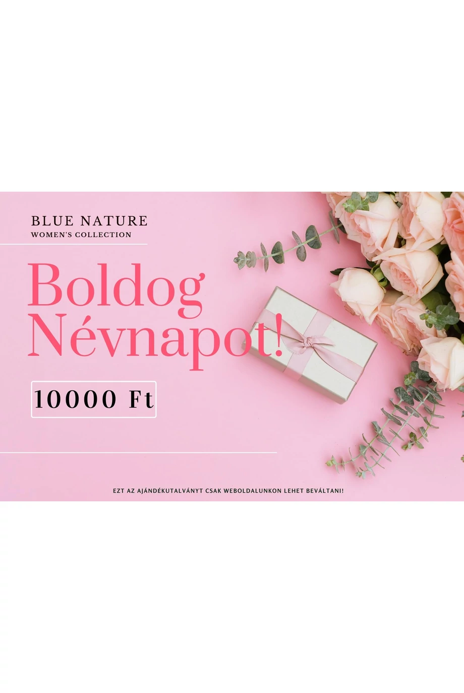 10.000 Ft-os AJÁNDÉKUTALVÁNY Felhasználható kizárólag itt a webshopban!!