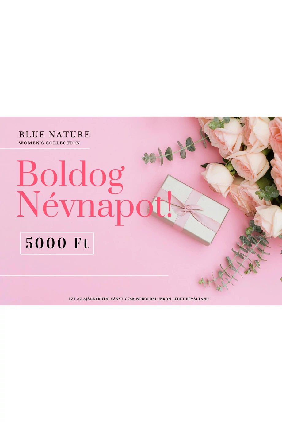 5.000 Ft-os AJÁNDÉKUTALVÁNY Felhasználható kizárólag itt a webshopban!!